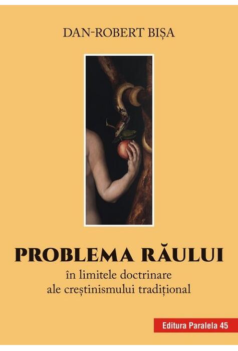 Copertă produs Problema răului &icirc;n limitele doctrinare ale creștinismului tradițional
