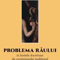 Copertă produs Problema răului &icirc;n limitele doctrinare ale creștinismului tradițional - gallery small 
