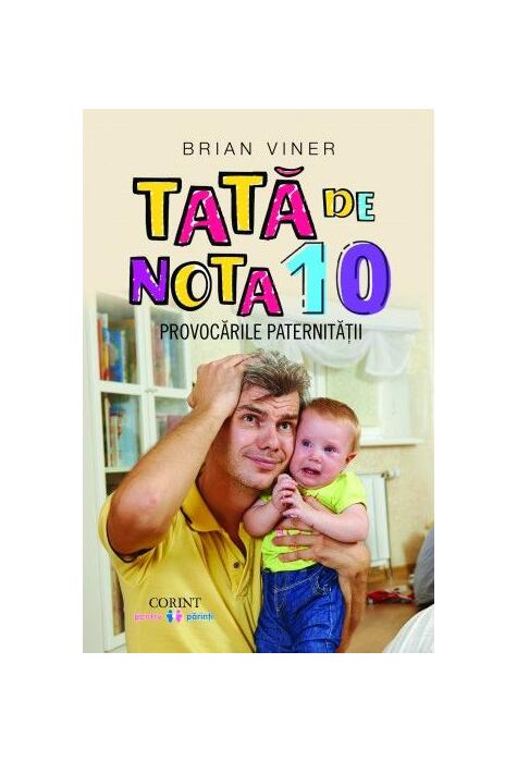 Copertă produs Tată de nota 10. Provocările paternității