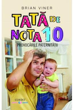 Copertă produs Tată de nota 10. Provocările paternității