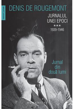 Copertă produs Jurnalul unei epoci. 1939&ndash;1946 (Vol. 3)