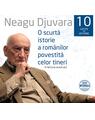 Copertă produs Set 10 lecții de istorie: O scurtă istorie a rom&acirc;nilor povestită celor tineri (audiobook) - thumb 1