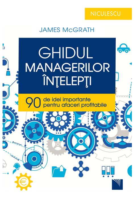 Copertă produs Ghidul managerilor &icirc;nţelepţi. 90 de idei importante pentru afaceri profitabile