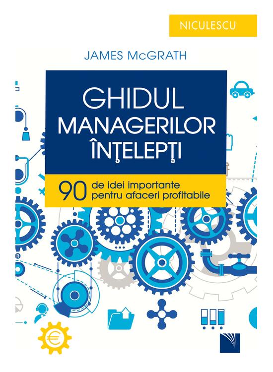 Copertă produs Ghidul managerilor &icirc;nţelepţi. 90 de idei importante pentru afaceri profitabile - gallery big 1