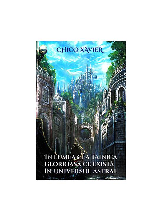 Copertă produs &Icirc;n lumea cea tainică glorioasă ce există &icirc;n universul astral - gallery big 1