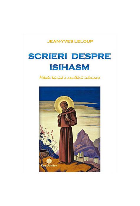 Copertă produs Scrieri despre isihasm - metoda tainică a ascultării interioare