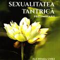 Copertă produs Sexualitatea tantrică. Preliminarii. Alchimia unei relații de cuplu - gallery small 