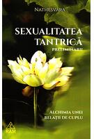 Sexualitatea tantrică. Preliminarii. Alchimia unei relații de cuplu