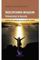 &Icirc;nțelepciunea incașilor. &Icirc;ntoarcerea la bucurie