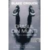 Copertă produs Orașul din munți. Seria Wayward Pines (vol.1)