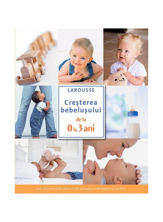Copertă produs Creșterea bebelușului de la 0 la 3 ani. Larousse - gallery big 1