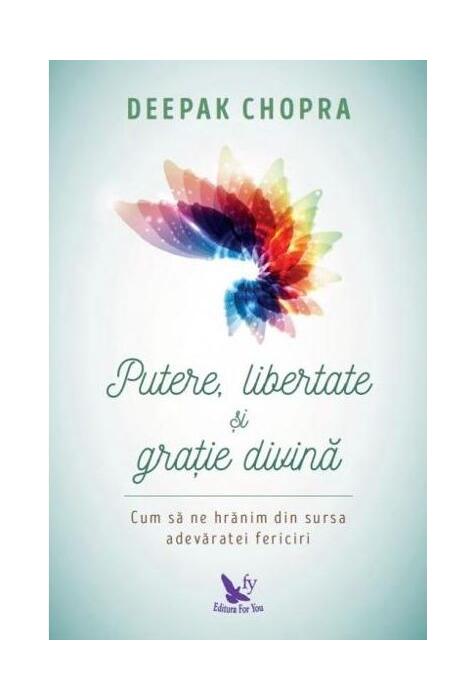 Copertă produs Putere, libertate și grație divină. Să ne hrănim din sursa fericirii veşnice