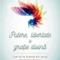 Copertă produs Putere, libertate și grație divină. Să ne hrănim din sursa fericirii veşnice - gallery small 