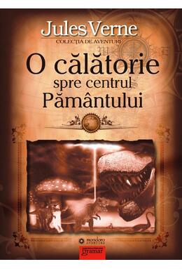 Copertă produs O călătorie spre centrul Păm&acirc;ntului
