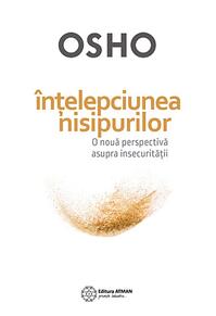 Copertă produs Înţelepciunea nisipurilor - o nouă perspectivă asupra insecurităţii