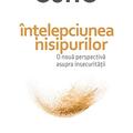 Copertă produs &Icirc;nţelepciunea nisipurilor - o nouă perspectivă asupra insecurităţii - gallery small 