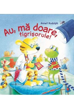 Copertă produs Au, mă doare, tigrișorule!