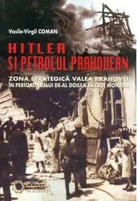 Hitler și petrolul prahovean