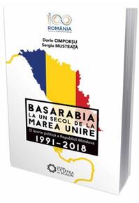 Copertă produs Basarabia la un secol de la marea unire. O istorie politică a Republicii Moldova (1991-2018)