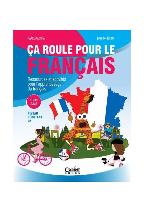Copertă produs Ca roule pour le francais - Activități pentru &icirc;nvățarea limbii franceze - 10-12 ani