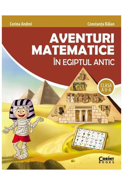Aventuri matematice &icirc;n Egiptul Antic - clasa a II-a