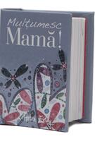 Mulţumesc, mamă!