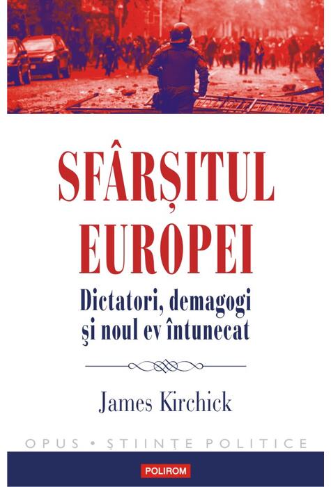 Copertă produs Sfârșitul Europei. Dictatori, demagogi și noul ev întunecat