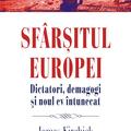 Copertă produs Sfârșitul Europei. Dictatori, demagogi și noul ev întunecat - gallery small 