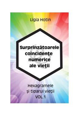 Copertă produs Surprinzătoarele coincidențe numerice ale vieții. Hexagramele și tiparul vieții (Vol.1)