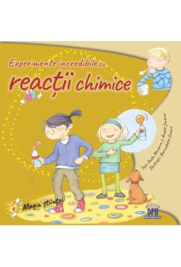 Copertă produs Experimente incredibile cu reacții chimice și amestecuri