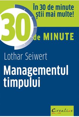 Copertă produs Managementul timpului &icirc;n 30 de minute