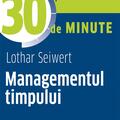 Copertă produs Managementul timpului &icirc;n 30 de minute - gallery small 