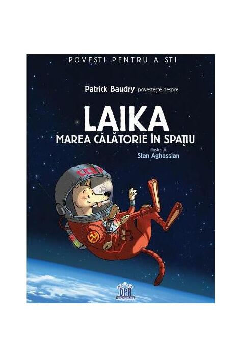Copertă produs Laika. Marea călătorie &icirc;n spațiu