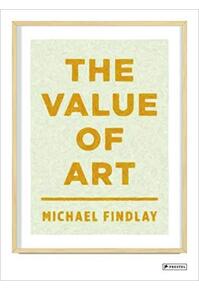 Copertă produs The Value of Art: Money, Power, Beauty