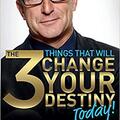 Copertă produs The 3 Things That Will Change Your Destiny Today! - gallery small 