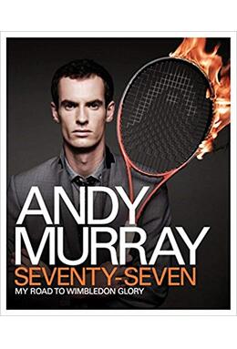 Copertă produs Andy Murray: Seventy-Seven: My Road to Wimbledon Glory