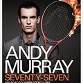 Copertă produs Andy Murray: Seventy-Seven: My Road to Wimbledon Glory - gallery small 