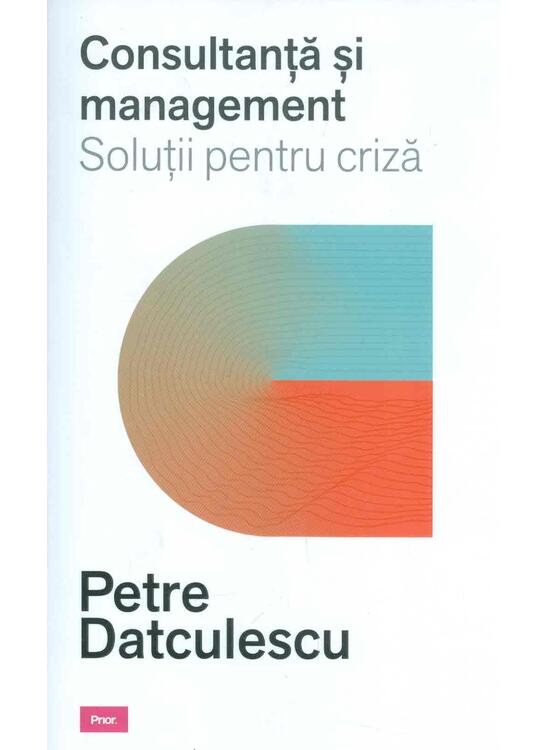 Copertă produs Consultanță și management. Soluții pentru criză - gallery big 1