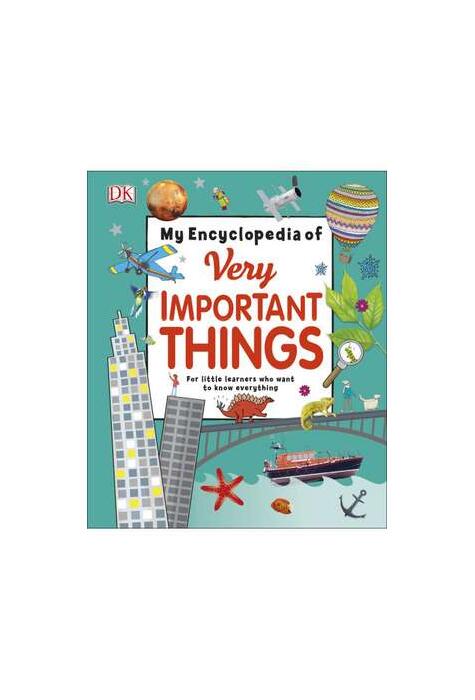 Copertă produs My Encyclopedia of Very Important Things: For Little Learners Who Want to Know Everything