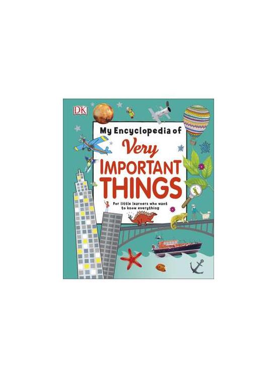 Copertă produs My Encyclopedia of Very Important Things: For Little Learners Who Want to Know Everything - gallery big 1