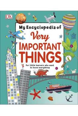 Copertă produs My Encyclopedia of Very Important Things: For Little Learners Who Want to Know Everything