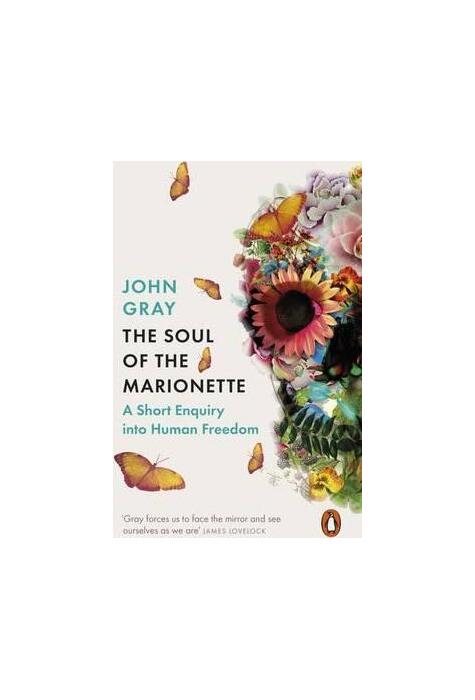 Copertă produs The Soul of the Marionette : A Short Enquiry into Human Freedom