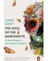 Copertă produs The Soul of the Marionette : A Short Enquiry into Human Freedom - thumb 1