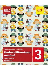 Copertă produs Limba și literatura rom&acirc;nă. Caiet de lucru pentru Clasa a III-a Semestrul I