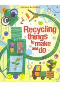 Copertă produs Recycling Things to Make and Do