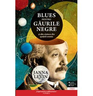 Blues pentru găurile negre și alte c&acirc;ntece din spațiul cosmic