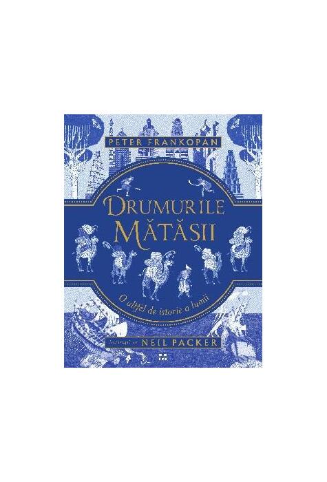 Copertă produs Drumurile mătăsii. O altfel de istorie a lumii