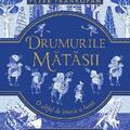 Copertă produs Drumurile mătăsii. O altfel de istorie a lumii - gallery small 