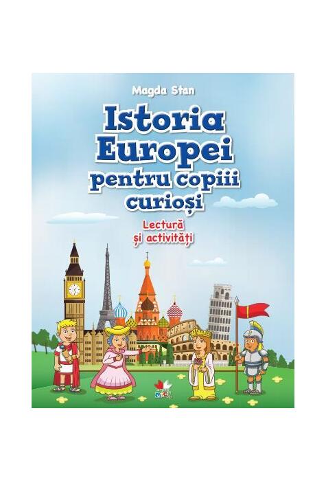 Copertă produs Istoria Europei pentru copiii curioși. Lectură și activități