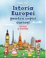 Copertă produs Istoria Europei pentru copiii curioși. Lectură și activități - thumb 1
